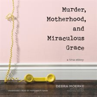 Murder__Motherhood__and_Miraculous_Grace